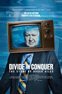 Divide and Conquer The Story of Roger Ailes Divide and Conquer The Story of Roger Ailes
